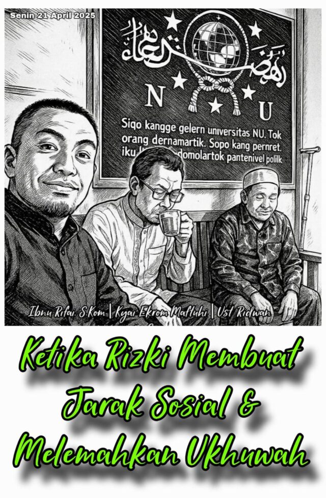 Ketika Rizeki Membuat Jarak Sosial dan Melemahkan Ukhuwah