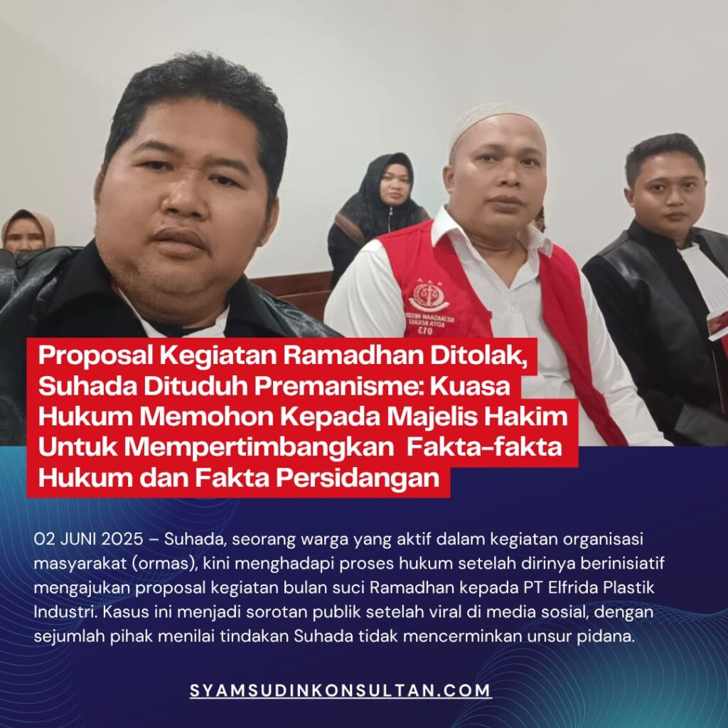 Proposal Kegiatan Ramadhan Ditolak, Suhada Dituduh Premanisme: Kuasa Hukum Memohon Kepada Majelis Hakim Untuk Mempertimbangkan Fakta-fakta Hukum dan Fakta Persidangan