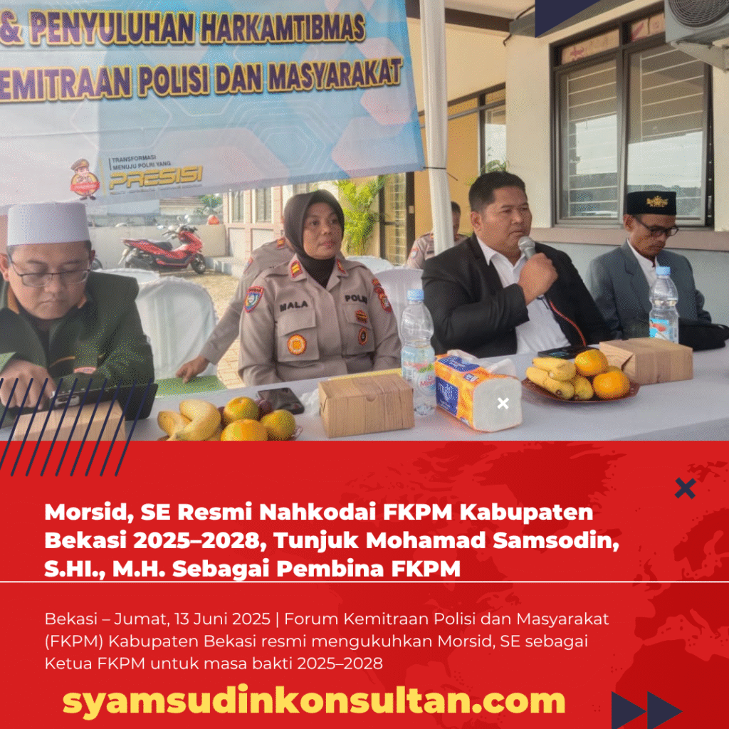 Morsid, SE Resmi Nahkodai FKPM Kabupaten Bekasi 2025–2028, Tunjuk Mohamad Samsodin, S.HI., M.H. Sebagai Pembina