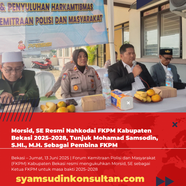 Morsid, SE Resmi Nahkodai FKPM Kabupaten Bekasi 2025–2028, Tunjuk Mohamad Samsodin, S.HI., M.H. Sebagai Pembina Morsid, SE Resmi Nahkodai FKPM Kabupaten Bekasi 2025–2028, Tunjuk Mohamad Samsodin, S.HI., M.H. Sebagai Pembina
