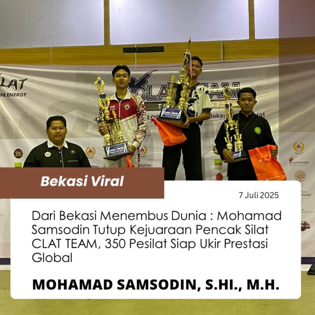 Dari Bekasi Menembus Dunia: Mohamad Samsodin Tutup Kejuaraan Pencak Silat CLAT TEAM, 350 Pesilat Siap Ukir Prestasi Global Dari Bekasi Menembus Dunia: Mohamad Samsodin Tutup Kejuaraan Pencak Silat CLAT TEAM, 350 Pesilat Siap Ukir Prestasi Global
