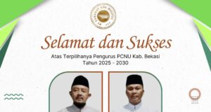 Sukses Konfercab X PCNU Kabupaten Bekasi Kepemimpinan Baru Terpilih, Apresiasi Mengalir untuk Pengurus dan Panitia