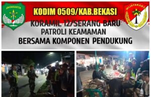 Koramil 12/Serang Baru Gelar Patroli Keamanan Bersama Komponen Masyarakat di Wilayah Kabupaten Bekasi