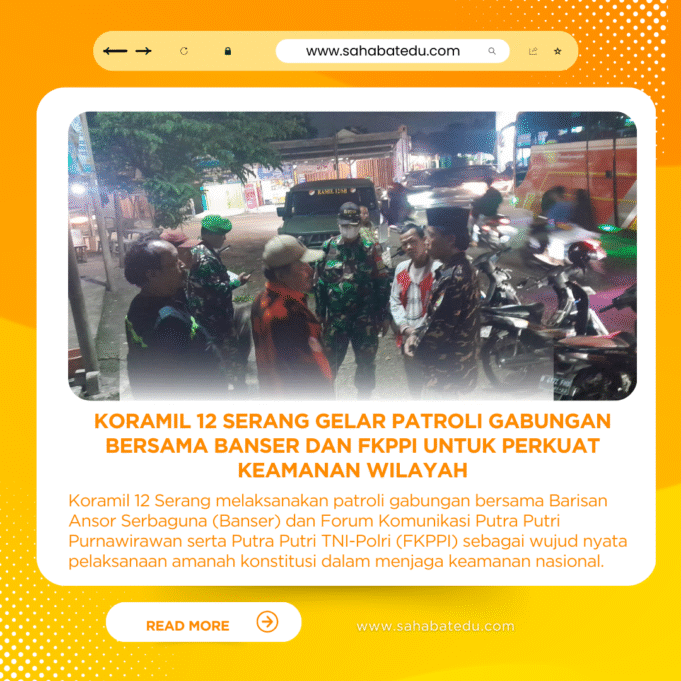 Koramil 12 Serang Gelar Patroli Gabungan Bersama Banser dan FKPPI untuk Perkuat Keamanan Wilayah