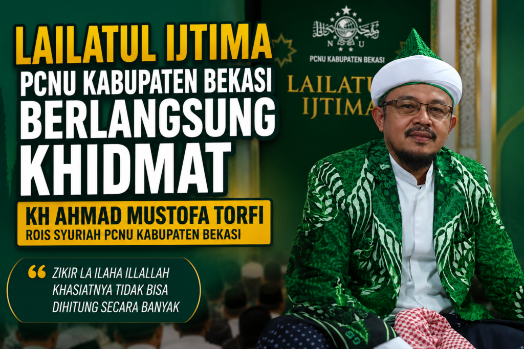 Lailatul Ijtima PCNU Kabupaten Bekasi Berlangsung Khidmat, KH Ahmad Mustofa Torfi Tekankan Keikhlasan dan Spirit Tauhid