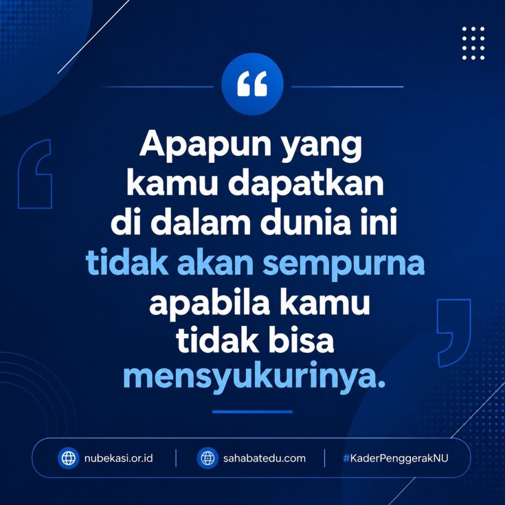 Rasa syukur adalah kunci untuk merasakan cukup dalam setiap keadaan.